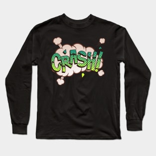 Crash! - Comic Book Funny Sound Effects Long Sleeve T-Shirt